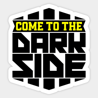 Come to the dark side Sticker